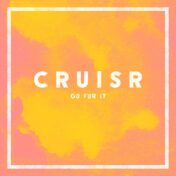 CRUISR, 'Go For It'