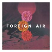Foreign Air, 'For The Light'