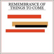 Princeton, 'Remembrance Of Things To Come'