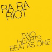Ra Ra Riot, 'Two Hearts Beat As One'